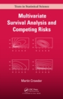 Multivariate Survival Analysis and Competing Risks - eBook