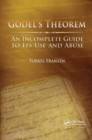 Godel's Theorem : An Incomplete Guide to Its Use and Abuse - eBook