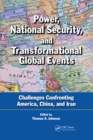 Power, National Security, and Transformational Global Events : Challenges Confronting America, China, and Iran - eBook