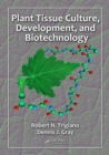 Plant Tissue Culture, Development, and Biotechnology - eBook
