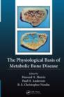The Physiological Basis of Metabolic Bone Disease - eBook