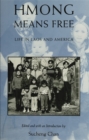 Hmong Means Free : Life in Laos and America - eBook