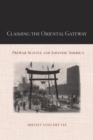 Claiming the Oriental Gateway : Prewar Seattle and Japanese America - eBook