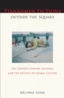 Tiananmen Fictions outside the Square : The Chinese Literary Diaspora and the Politics of Global Culture - eBook