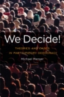 We Decide! : Theories and Cases in Participatory Democracy - eBook