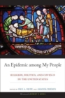 An Epidemic among My People : Religion, Politics, and COVID-19 in the United States - Book