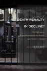 Death Penalty in Decline? : The Fight against Capital Punishment in the Decades since Furman v. Georgia - Book