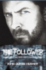 The Follower : An Indestructible Hero Fights for His Country - eBook