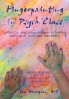 Fingerpainting in Psych Class : Artfully Applying Science to Better Work with Children and Teens - eBook