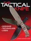 The Tactical Knife : Designs, Techniques & Uses - eBook