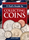 Kid's Guide to Collecting Coins - eBook