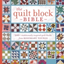 The Quilt Block Bible : 200+ Traditionally Inspired Quilt Blocks from Rosemary Youngs - Book