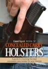 Gun Digest Book of Concealed Carry Holsters : A guide to choosing the best concealed carry holsters for your lifestyle - eBook