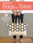 Sew4Home Bags and Totes : 10 Easy, Fashionable Projects Anyone Can Sew - Book