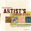 The Successful Artist's Career Guide : Finding Your Way in the Business of Art - Book