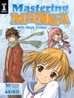 Mastering Manga with Mark Crilley : 30 Drawing Lessons from the Creator of Akiko - Book