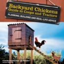 Backyard Chickens' Guide to Coops and Tractors - eBook