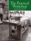 The Practical Workshop : A Woodworker's Guide to Workbenches, Layout & Tools - Book