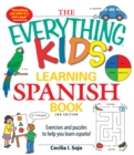 The Everything Kids' Learning Spanish Book : Exercises and puzzles to help you learn Espanol - Book