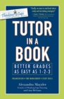Tutor in a Book : Better Grades as Easy as 1-2-3 - eBook