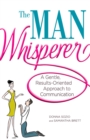 The Man Whisperer : A Gentle, Results-Oriented Approach to Communication - eBook