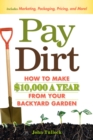 Pay Dirt : How To Make $10,000 a Year From Your Backyard Garden - eBook