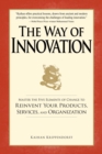 The Way of Innovation : Master the Five Elements of Change to Reinvent Your Products, Services, and Organization - eBook