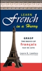 Learn French In A Hurry : Grasp the Basics of Francais Tout De Suite - eBook