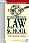 Insider's Guide To Your First Year Of Law School : A Student-to-Student Handbook from a Law School Survivor - eBook