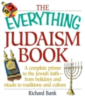 The Everything Judaism Book : A Complete Primer to the Jewish Faith-From Holidays and Rituals to Traditions and Culture - eBook
