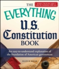 The Everything U.S. Constitution Book : An easy-to-understand explanation of the foundation of American government - eBook