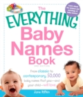 The Everything Baby Names Book : From classic to contemporary, 50,000 baby names that you-and your child--will love - eBook