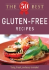 The 50 Best Gluten-Free Recipes : Tasty, fresh, and easy to make! - eBook