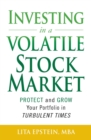 Investing in a Volatile Stock Market : How to Use Everything from Gold to Daytrading to Ride Out Today's Turbulent Markets - eBook