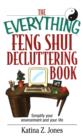 The Everything Feng Shui De-Cluttering Book : Simplify Your Environment and Your Life - eBook