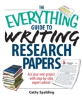 The Everything Guide To Writing Research Papers Book : Ace Your Next Project With Step-by-step Expert Advice! - eBook