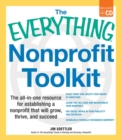 The Everything Nonprofit Toolkit : The all-in-one resource for establishing a nonprofit that will grow, thrive, and succeed - eBook