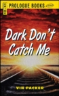 Dark Don't Catch Me - eBook