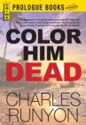 Color Him Dead - eBook