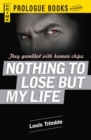 Nothing to Lose But My Life - eBook