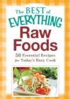 Raw Foods : 50 Essential Recipes for Today's Busy Cook - eBook