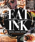 Eat Ink : Recipes. Stories. Tattoos. - eBook