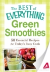 Green Smoothies : 50 Essential Recipes for Today's Busy Cook - eBook