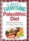 Paleolithic Diet : 50 Essential Recipes for Today's Busy Cook - eBook