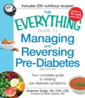 The Everything Guide to Managing and Reversing Pre-Diabetes : Your Complete Guide to Treating Pre-Diabetes Symptoms - eBook