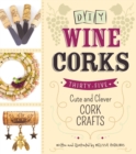 DIY Wine Corks : 35+ Cute and Clever Cork Crafts - eBook