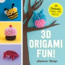 3D Origami Fun! : 25 Fantastic, Foldable Paper Projects - Book