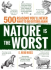 Nature is the Worst : 500 reasons you'll never want to go outside again - eBook