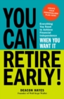 You Can Retire Early! : Everything You Need to Achieve Financial Independence When You Want It - eBook
