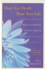 Don't Let Death Ruin Your Life - eBook